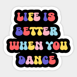 Life is better when you danse Sticker